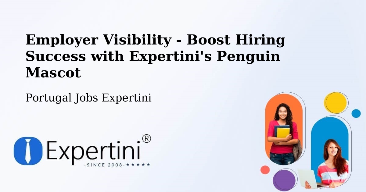 Employer Visibility Strategy – Peral - Portugal Jobs Expertini